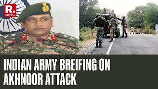 Indian Army Press Briefing On Akhnoor Terror Attack | Breaking News