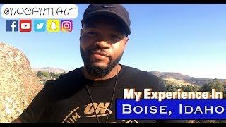 MY EXPERIENCE IN BOISE IDAHO!