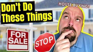 DON'T Do These 6 Things When BUYING A HOUSE!