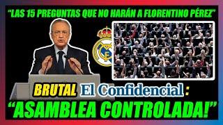 LA ASAMBLEA DEL REAL MADRID ESTÁ CONTROLADA!BRUTAL ARTÍCULO de EL CONFIDENCIAL: LAS 15 PREGUNTAS!