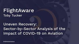 FlightAware: Sector-by-Sector Analysis of the Impact of COVID-19 on Aviation