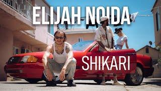 Elijah Noida - SHIKARI (Official Music Video)