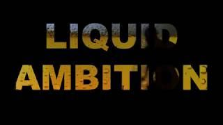 Liquid Ambition Trailer.