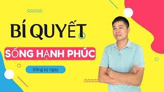 Bí Quyết Sống Hạnh Phúc|Trần Duy Ninh Official