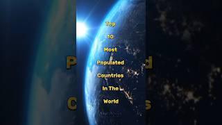 Top 10 Most Populated Countries In The World #top10facts #top10videos #top10vision #top10