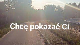 Chcę pokazać Ci