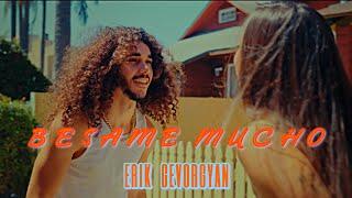 ERIK GEVORGYAN - ''BESAME MUCHO" 2024 |OFFICIAL MUSIC VIDEO|