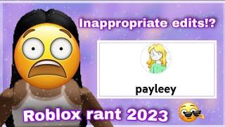 @payleey makes *QUESTIONABLE* edits!? | Roblox rant 2023 (read desc)