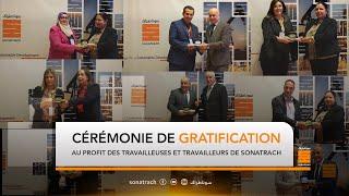 CÉRÉMONIE DE GRATIFICATION AU PROFIT DES TRAVAILLEUSES ET TRAVAILLEURS DE SONATRACH