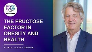 The Fructose Factor in Obesity and Health | Dr. Richard Johnson [EP 60]