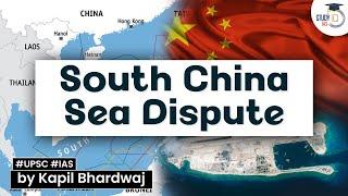 What is South China Sea Dispute? | Detailed Explanation | StudyIQ IAS