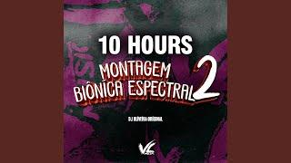 [10 HOURS] DJ OLIVEIRA ORIGINAL - Montagem Biôníca Espectral 2