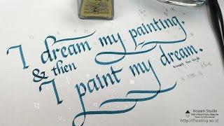 "I dream my painting, and then I paint my dream."-Vincent Van Gogh  : Hoyarn[캘리그라피]