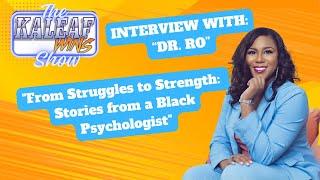 "From Struggles to Strength:  Stories from a Black Psychologist"-The KaleafWins Show"