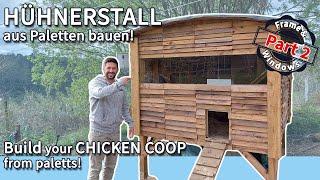 HÜHNERSTALL selber bauen  build your own CHICKEN COOP – DIY - ANLEITUNG - Step by Step Part 2 