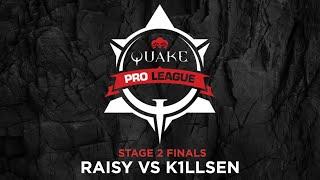 Raisy vs K1llsen - Quake Pro League - Stage 2 Finals - Day 2