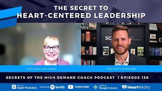 The Secret to Heart-Centered Leadership with Deb Crowe - Ep. 158