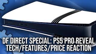 PS5 Pro Reveal Reaction - Tech, Specs, Games, Price - A DF Direct Special