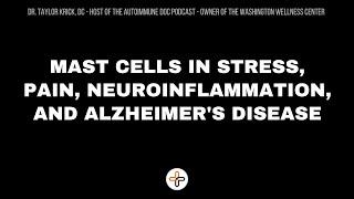 Mast Cells in Stress, Pain, Neuroinflammation, and Alzheimer's Disease