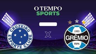 CRUZEIRO x GRÊMIO - Veja AO VIVO a transmissão da partida