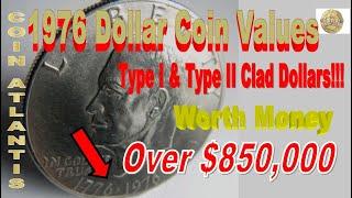 1976 Dollar Coin Values, 1976 Silver Dollars And 1976 Type I & Type II Clad Dollars! OVER $850,000