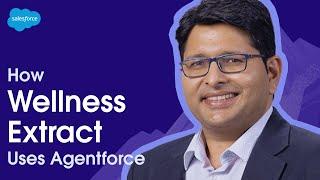 Wellness Extract Delivers Wellness for All with Agentforce | Success Anywhere | Salesforce