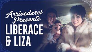 Arrivederci Presents Liberace & Liza Livestream