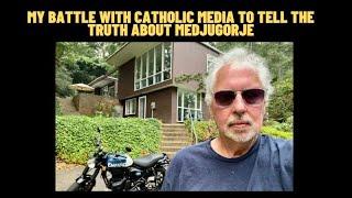 My Battle with Catholic Media to Tell the Truth About Medjugorje