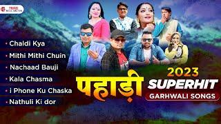 2023 Superhit Garhwali Songs | NonStop Uttarakhandi Songs | Pahadi Mashup 2023 | Garhwali Jukebox