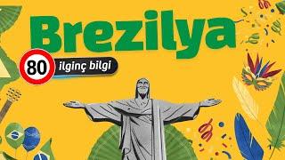 Brezilya Hakkında 80 İlginç Bilgi 