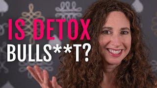 Detoxes: Beneficial or Baloney? The science of detoxification