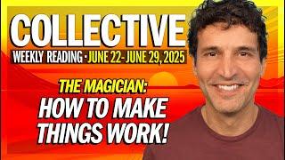 Weekly Collective Reading • Jun 22 - June 29, 2025 • Magician: How to Make Things Work!