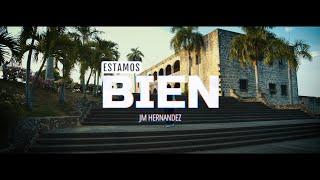 ESTAMOS BIEN - JM HERNANDEZ