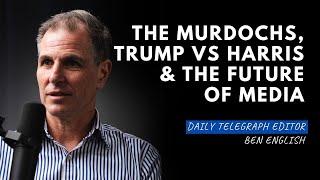 Daily Telegraph's Ben English: Working with the Murdochs, AI & US Election Insights | Straight Talk