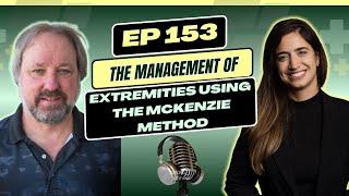 Ep 153 - Managing Extremities with the McKenzie Method: Insights from Scott Herbowy