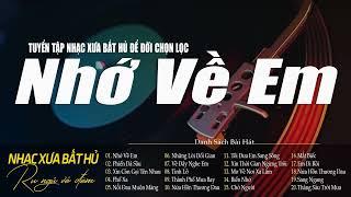 Nhớ Về Em - Giai Điệu Nhẹ Nhàng Chất Chứa Đầy Tâm Trạng | Nhạc Xưa Bất Hủ Vạn Người Mê