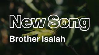 Newsong (Lyric Video) // Brother Isaiah