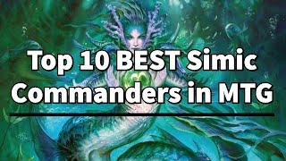 10 BEST Simic Commanders in MTG! | MTG | Magic The Gathering