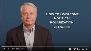 How to Overcome Political Polarization in 5-Minutes