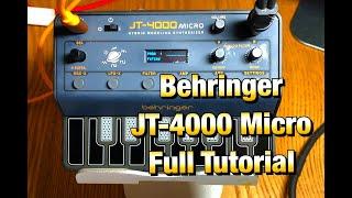 Behringer JT-4000 Micro - Hybrid Modeling Synth - Full Tutorial