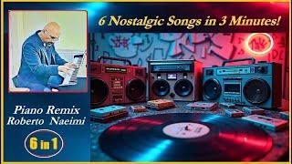 6 in 1  Piano Remix / 6 Nostalgic Songs in 3 Minutes! (Piano by Roberto Neeimi) 12/11/ 2024