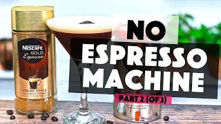 How to make an Espresso Martini without a Coffee Machine | PART 2 | Steve the Barman