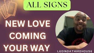 ALL SIGNS”NEW LOVE COMING YOUR WAY”