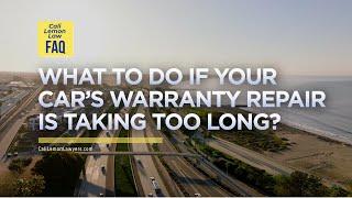 What to do if your car warranty repair is taking too long?