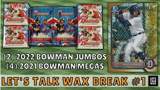 Let's Talk Wax Break #1 | (2) 2022 Bowman Jumbo Boxes & (4) 2021 Bowman Mega Box Opening