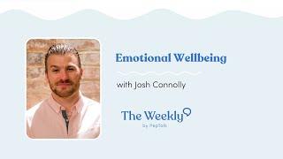 Emotional Wellbeing | Josh Connolly | “Helping Others"