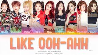 TWICE (트와이스) Like OOH-AHH (OOH-AHH하게) Color Coded Lyrics (Han/Rom/Eng)