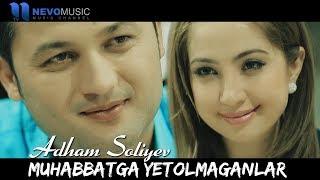 Adham Soliyev - Muhabbatga yetolmaganlar (soundtrack)