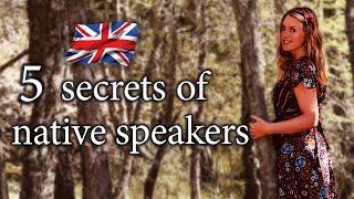 5 SECRETS of native speakers! Speak like a native | British English