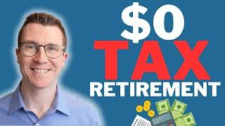 How to Potentially Pay $0 Taxes in Retirement